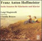 Franz Anton Hoffmeister: Sechs Sonaten fr Klarinette und Klavier
