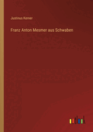 Franz Anton Mesmer aus Schwaben