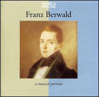 Franz Berwald: A Musical Portrait - Bernt Lysell (violin); Berwald Quartet; Hakan Ehren (double bass); Ivar Olsen (horn); Jens-Christoph Lemke (bassoon);...