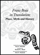 Franz Boas in Translation: Place, Myth, and History