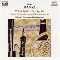 Franz Danzi: Wind Quintets, Op. 68 / Sonata for Horn and Piano, Op. 44 - Michael Thompson (horn); Michael Thompson Wind Quintet; Philip Fowke (piano)
