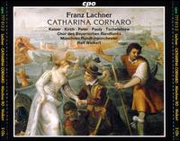 Franz Lachner: Catharina Cornaro - Andreas Burkhart (bass); Christian Tschelebiew (bass baritone); Daniel Kirch (tenor); Kristiane Kaiser (soprano);...