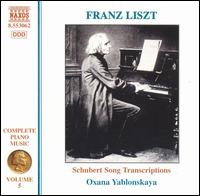 Franz Liszt: Schubert Song Transcriptions - Oxana Yablonskaya (piano)