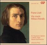 Franz Liszt: Via crucis; Missa choralis