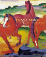 Franz Marc: Horses - Marc, Franz, and Von Holst, Christian (Contributions by), and Von Maur, Karin (Editor)