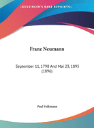 Franz Neumann: September 11, 1798 and Mai 23, 1895 (1896)