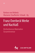 Franz Overbeck: Werke Und Nachla?: Band 6/2: Kirchenlexicon. Materialien: Gesamtinventar Kl