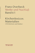 Franz Overbeck: Werke Und Nachla?: Kirchenlexicon: Materialien, Christentum Und Kultur