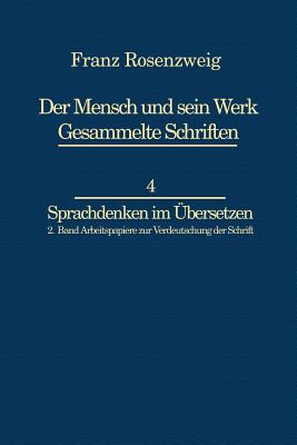 Franz Rosenzweig Sprachdenken: Arbeitspapiere Zur Verdeutschung Der Schrift - Rosenzweig, U, and Bat-Adams, Rachel