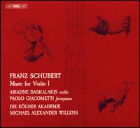 Franz Schubert: Music for Violin I - Ariadne Daskalakis (violin); Paolo Giacometti (piano); Klner Akademie; Michael Alexander Willens (conductor)