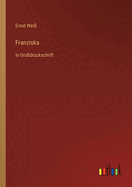 Franziska: in Grodruckschrift