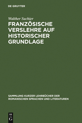 Franzosische Verslehre Auf Historischer Grundlage - Suchier, Walther