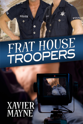 Frat House Troopers Volume 1 - Mayne, Xavier