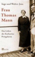 Frau Thomas Mann: Das Leben Der Katharina Pringsheim - Jens, Inge