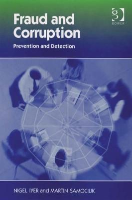 Fraud and Corruption: Prevention and Detection - Iyer, Nigel, and Samociuk, Martin