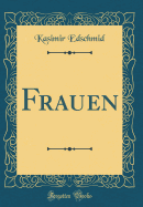 Frauen (Classic Reprint)