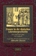 Frauen in Der Deutschen Literaturgeschichte: Die Ersten 800 Jahre- Ein Lesebuch