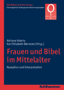 Frauen Und Bibel Im Mittelalter: Rezeption Und Interpretation