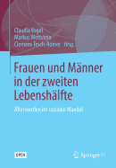 Frauen Und M?nner in Der Zweiten Lebensh?lfte: ?lterwerden Im Sozialen Wandel