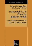 Frauenpolitische Chancen Globaler Politik: Verhandlungserfahrungen Im Internationalen Kontext