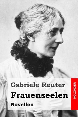 Frauenseelen: Novellen - Reuter, Gabriele