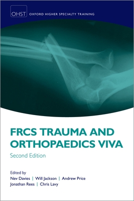 FRCS Trauma and Orthopaedics Viva - Davies, Nev, and Jackson, Will, and Price, Andrew
