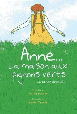 Fre-Anne La Maison Aux Pignons - Marsden, Mariah, and Thummler, Brenna (Illustrator)