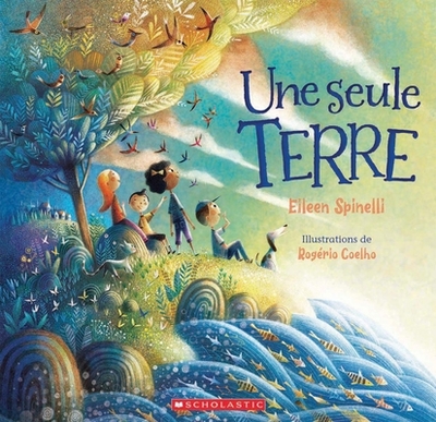 Fre-Seule Terre - Spinelli, Eileen, and Coelho, Rogerio (Illustrator)