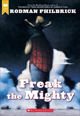 Freak the Mighty - Philbrick, Rodman, and Philbrick, W R