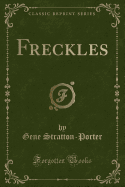 Freckles (Classic Reprint)