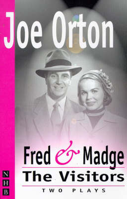 Fred and Madge: The Visitors: Two Plays - Orton, Joe, and Coppa, Francesca