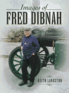 Fred Dibnah: A Tribute - Langston, Keith