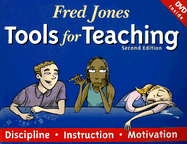 Fred Jones Tools for Teaching: Discipline, Instruction, Motivation