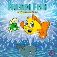Freddie Fish a Whale of a Tale! - Nickel, Scott, and Lyrick Publishing (Creator)