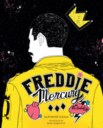 Freddie Mercury: An Illustrated Life