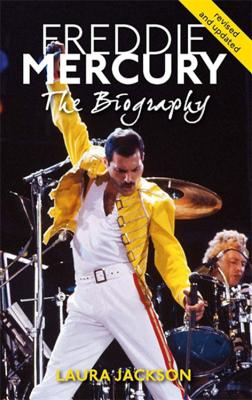 Freddie Mercury: The biography - Jackson, Laura