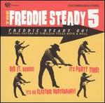 Freddie Steady Go! - Freddie Steady 5