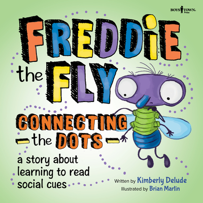 Freddie the Fly: Connecting the Dots: A Story about Learning to Read Social Cues Volume 2 - Delude, Kimberly