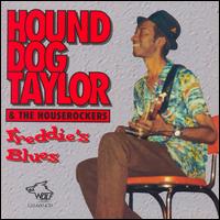 Freddie's Blues - Hound Dog Taylor & the Houserockers