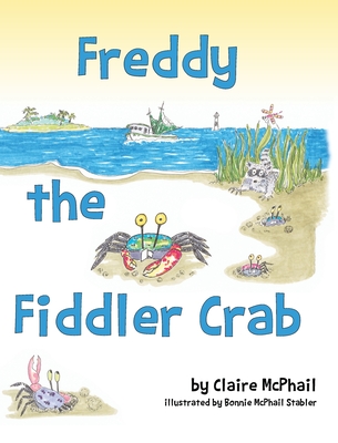 Freddy the Fiddler Crab - McPhail, Claire