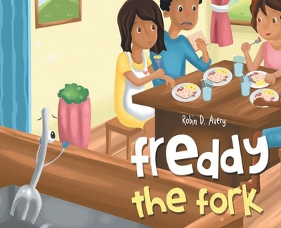 Freddy The Fork - Avery, Robin D