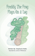 Freddy The Frog Flops On A Log