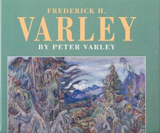 Frederick H. Varley - Varley, Peter, and Varley, Frederick Horsman