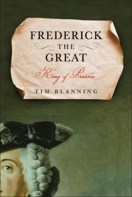 Frederick the Great: King of Prussia - Blanning, Tim