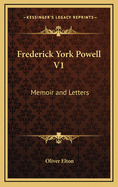 Frederick York Powell V1: Memoir and Letters