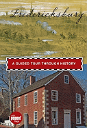 Fredericksburg: A Guided Tour Through History