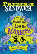 Frederik Sandwich and the Mayor Who Lost Her Marbles