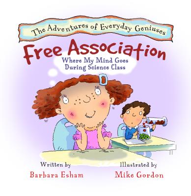 Free Association, Where My Mind Goes During Science Class - Esham, Barbara, and Dayton, Tina Raye (Editor)