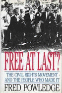 Free at Last?: The Civil Rights Movement and the People Who Made It - Powledge, Fred