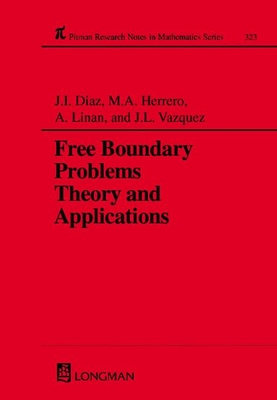 Free Boundary Problems: Theory and Applications - Diaz, J I, and Vazquez, Juan Luis, and Herrero, M A